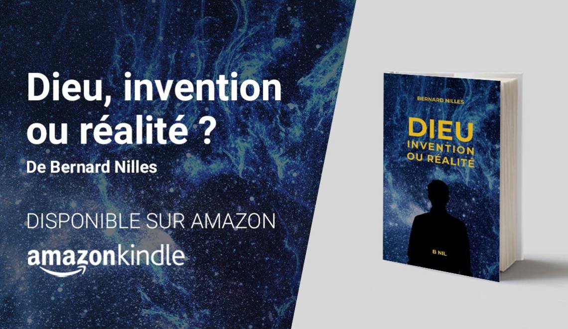 Dieu, invention ou réalité – Disponible sur Amazon