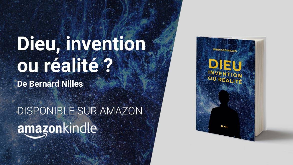 Dieu, invention ou réalité – Disponible sur Amazon