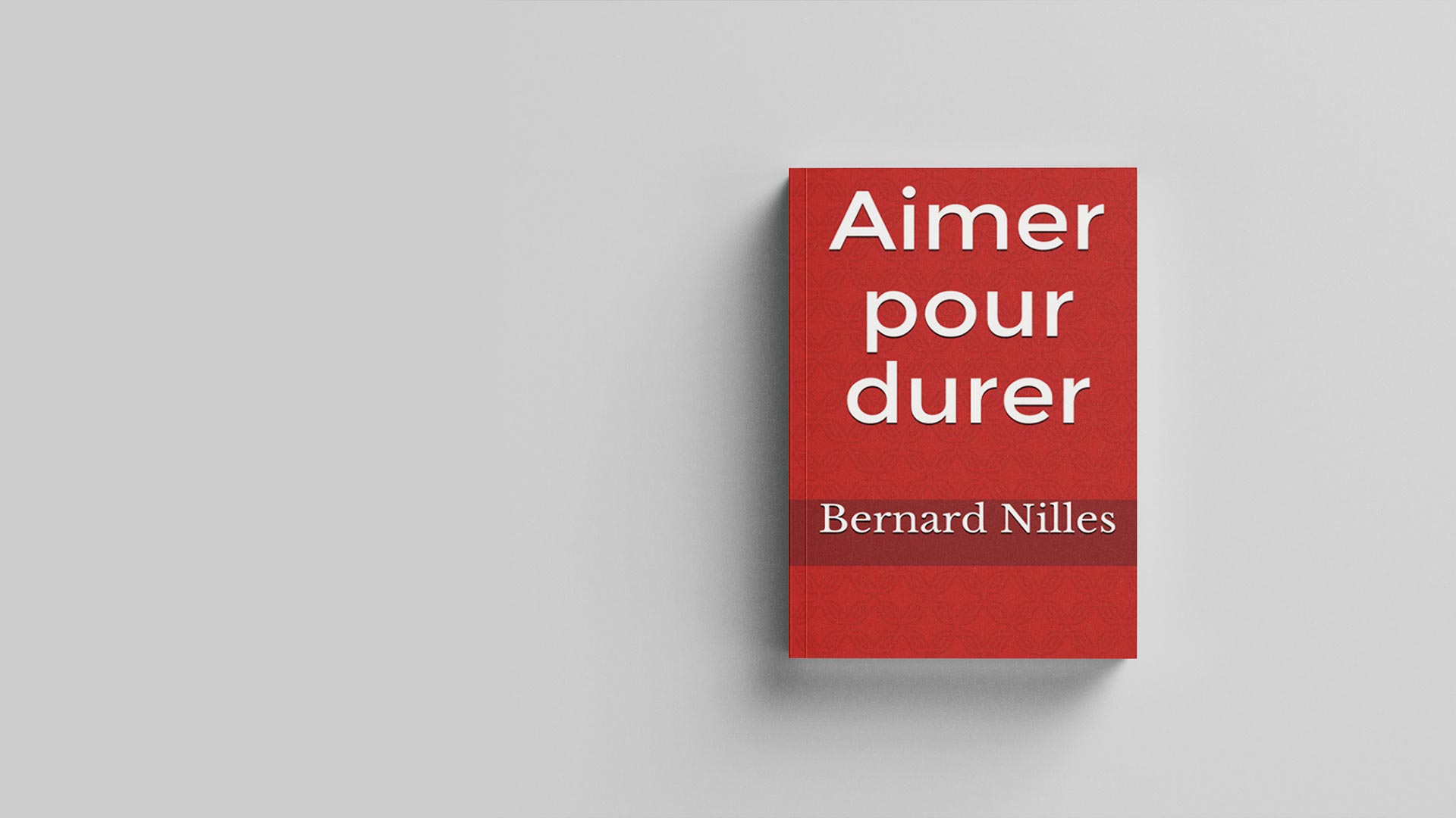 Aimer pour durer, Livre de Bernard Nilles